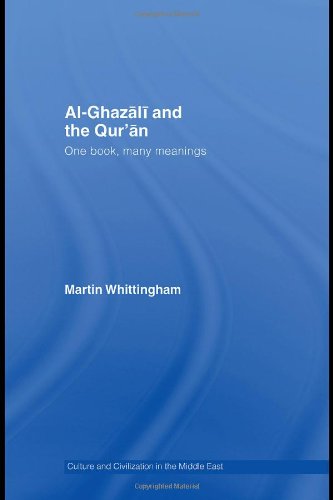 Al Ghazali And The Quran One Book Many Meanings Culture And Civilization In The Middle East 1st Edition Martin Whittingham