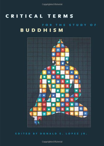 Critical Terms For The Study Of Buddhism Buddhism And Modernity 1st Edition Donald S Lopez Jr