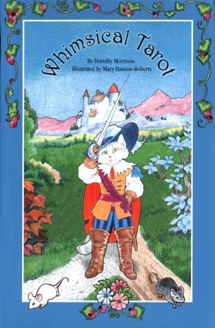 The Whimsical Tarot A Deck For Children And The Young At Heart Dorothy Morrison