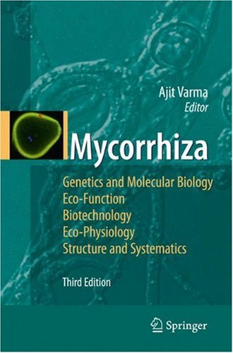 Mycorrhiza State Of The Art Genetics And Molecular Biology Ecofunction Biotechnology Ecophysiology Structure And Systematics 3rd Edition E Mohammadi Goltapeh