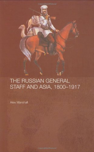 The Russian General Staff And Asia 18601917 Alex Marshall