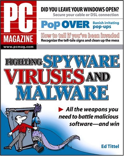 Pc Magazine Fighting Spyware Viruses And Malware 1st Edition Ed Tittel