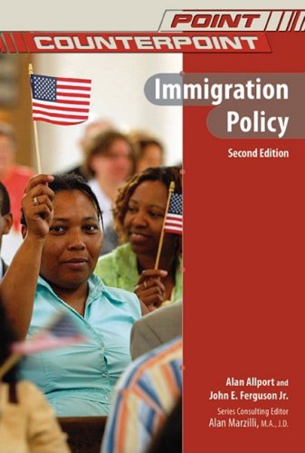 Immigration Policy 2nd edition by Alan Allport, John Ferguson, Alan Marzilli ISBN 1604131268 978-1604131260