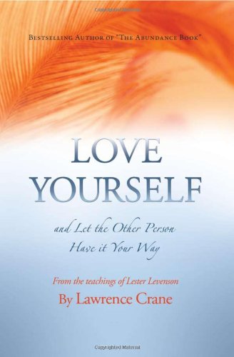 Love Yourself And Let The Other Person Have It Your Way Lawrence Crane