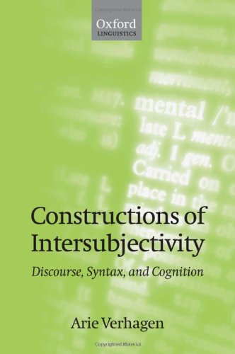 Constructions Of Intersubjectivity Discourse Syntax And Cognition Arie Verhagen
