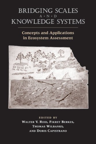 Bridging Scales And Knowledge Systems Concepts And Applications In Ecosystem Assessment 1st Edition World Resources Institute
