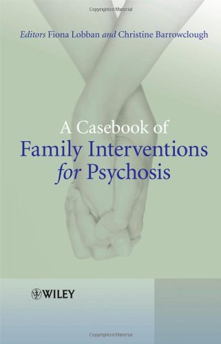A Casebook Of Family Interventions For Psychosis 1st Edition Fiona Lobban