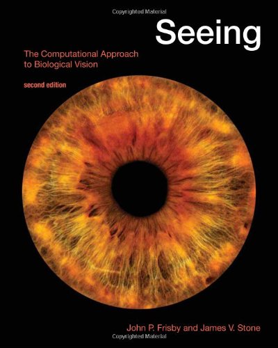 Seeing Second Edition The Computational Approach To Biological Vision Second Edition John P Frisby