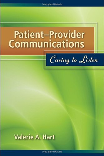 Patientprovider Communications Caring To Listen 1st Edition Valerie A Hart