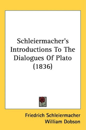 Schleiermachers Introductions To The Dialogues Of Plato 1836 Friedrich Schleiermacher