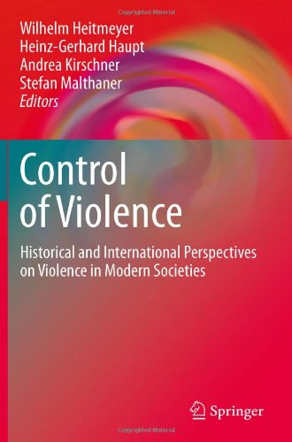 Control Of Violence Historical And International Perspectives On Violence In Modern Societies 1st Edition Andrea Kirschner