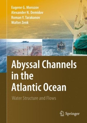 Abyssal Channels In The Atlantic Ocean Water Structure And Flows 1st Edition Eugene G Morozov