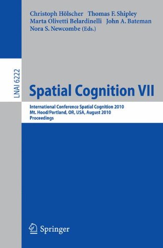 Spatial Cognition Vii International Conference Spatial Cognition 2010 Mt Hood Portland Or Usa August 151902010 Proceedings Christoph Hlscher