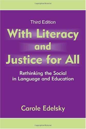 With Literacy And Justice For All Rethinking The Social In Language And Education Language Culture And Teaching 3rd Edition Carole Edelsky