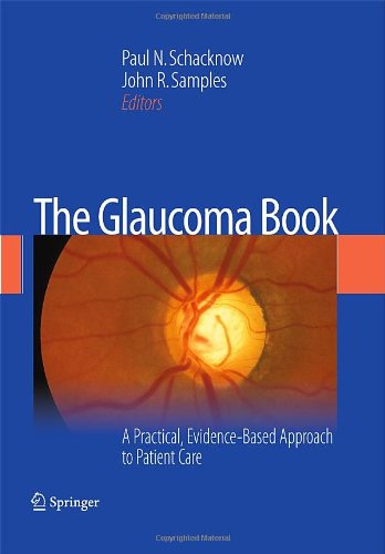 The Glaucoma Book A Practical Evidencebased Approach To Patient Care 1st Edition Ridia Lim Mb Bs