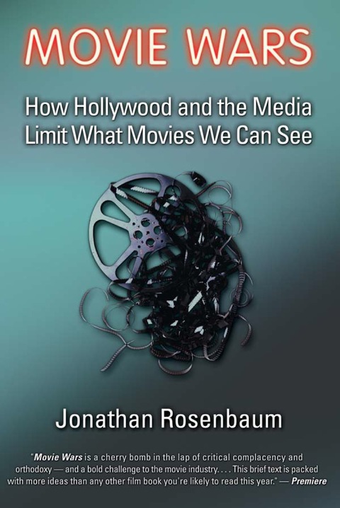 Movie Wars How Hollywood And The Media Limit What Movies We Can See 4th Edition Jonathan Rosenbaum