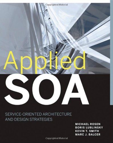 Applied Soa Serviceoriented Architecture And Design Strategies 1st Edition Michael Rosen