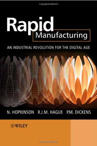 Rapid Manufacturing An Industrial Revolution For The Digital Age 1st Edition Neil Hopkinson