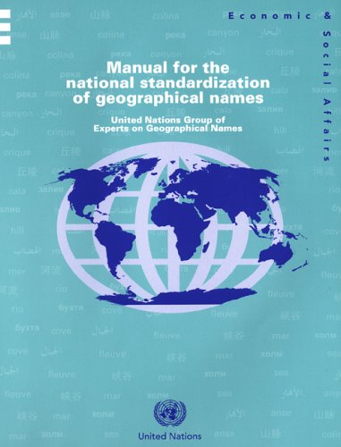 Manual For The National Standardization Of Geographical Names United Nations Group Of Experts On Geographical Names United Nations