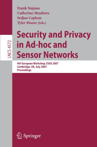Security And Privacy In Adhoc And Sensor Networks 4th European Workshop Esas 2007 Cambridge Uk July 23 2007 Proceedings 1st Edition Rene Mayrhofer Auth