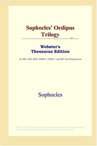 Sophocles Oedipus Trilogy Websters Thesaurus Edition Annotated Edition Sophocles