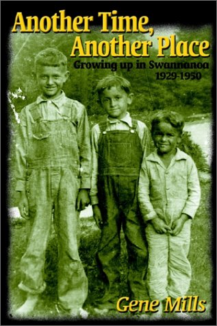 Another Time Another Place Growing Up In Swannanoa 19291950 Gene Mills