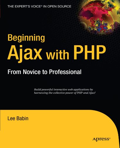 Beginning Ajax With Php From Novice To Professional 1st Edition Lee Babin