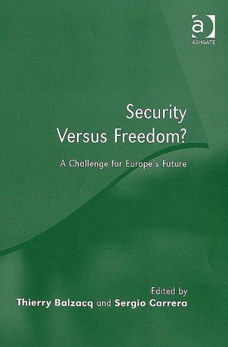 Security Versus Freedom A Challenge For Europes Future Thierry Balzacq