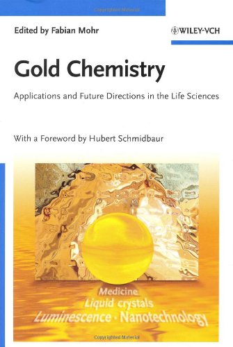 Gold Chemistry Applications And Future Directions In The Life Sciences 1st Edition Fabian Mohr