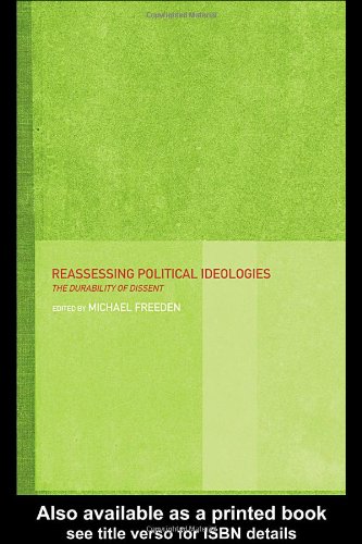 Reassessing Political Ideologies The Durability Of Dissent First Edition M Freeden
