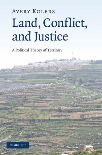 Land Conflict And Justice A Political Theory Of Territory 1st Edition Avery Kolers