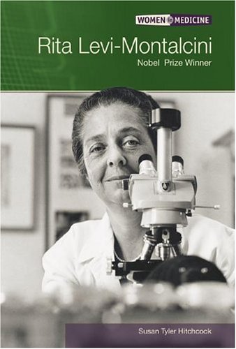 Rita Levimontalcini Nobel Prize Winner Women In Medicine Susan Tyler Hitchcock