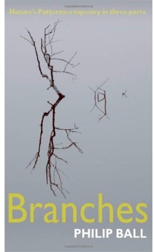 Branches Natures Patterns A Tapestry In Three Parts 1st Edition Philip Ball