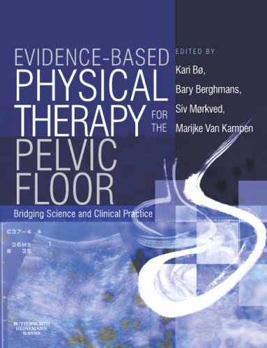 Evidencebased Physical Therapy For The Pelvic Floor Bridging Science And Clinical Practice 1st Edition Kari Bo Professor Pt Phd