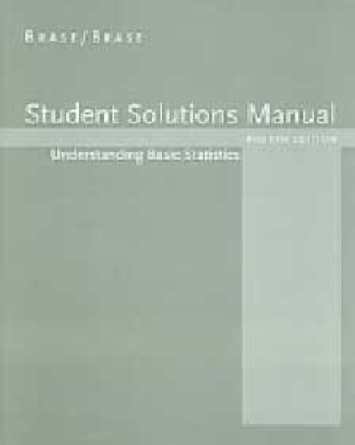 Student Solutions Manual For Brase Brases Understanding Basic Statistics Brief 4th 4th Edition Charles Henry Brase