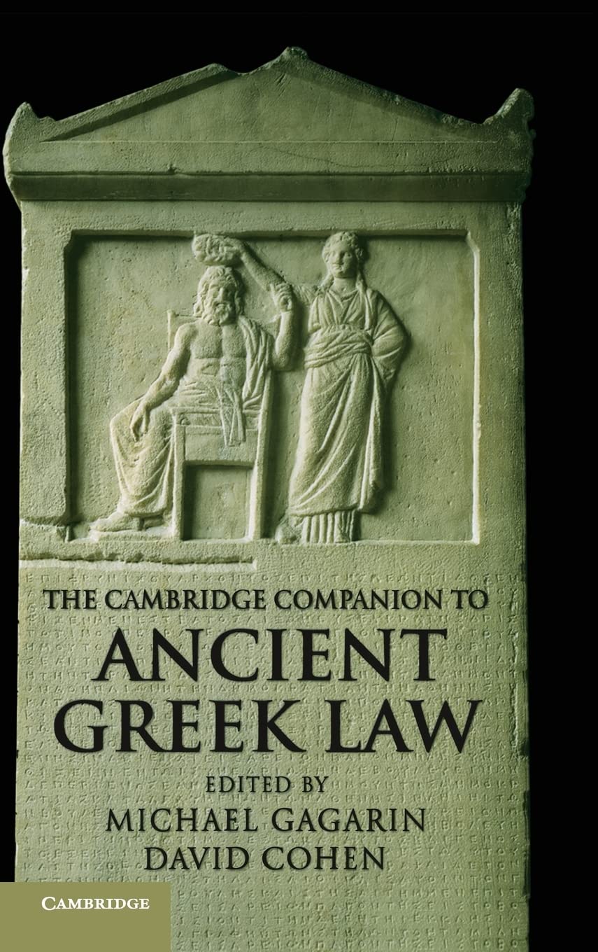 The Cambridge Companion To Ancient Greek Law Cambridge Companions To The Ancient World Michael Gagarin