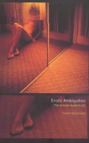 Erotic Ambiguities The Female Nude In Art 1st Edition Helen Mcdonald