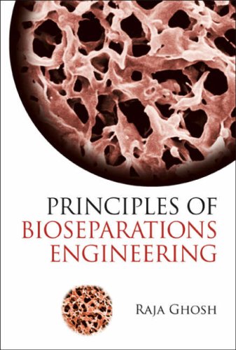 Principles Of Bioseparations Engineering Raja Ghosh