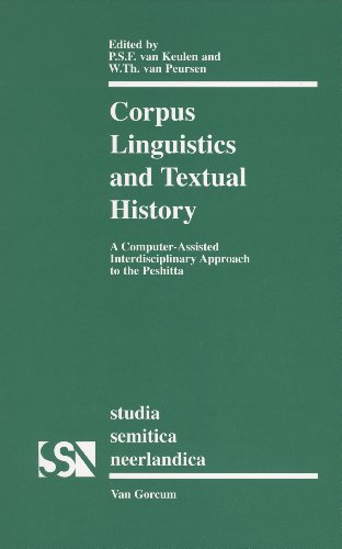 Corpus Linguistics And Textual History A Computerassisted Interdisciplinary Approach To The Peshitta Studia Semitica Neerlandica P S F Van Keulen