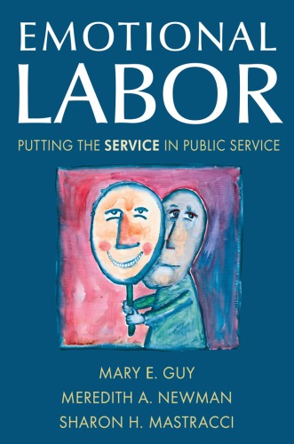 Emotional Labor Putting The Service In Public Service Mary E Guy