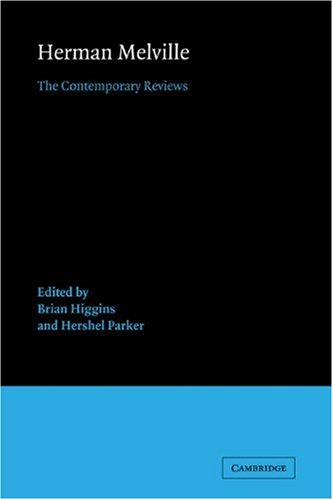 Herman Melville The Contemporary Reviews American Critical Archives Reprint Brian Higgins