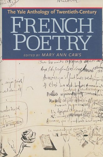 The Yale Anthology Of Twentiethcentury French Poetry Mary Ann Caws Editor