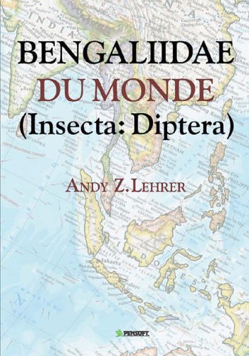 Bengaliidae Du Monde Insecta Diptera Bengaliidae Of The World Insecta Diptera Pensoft Series Faunistica Adrienne Lehrer