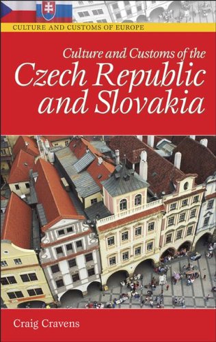 Culture And Customs Of The Czech Republic And Slovakia 1st Edition Craig Cravens