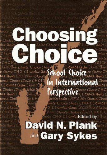 Choosing Choice School Choice In International Perspective David Nathan Plank