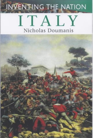 Italy Inventing The Nation Nicholas Doumanis