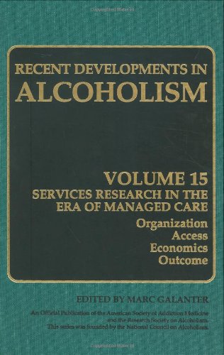 Services Research In The Era Of Managed Care Organization Access Economics Outcome Recent Developments In Alcoholism 1st Marc Galanter