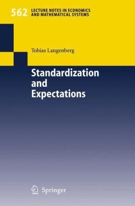Standardization And Expectations Lecture Notes In Economics And Mathematical Systems 1st Edition Tobias Langenberg
