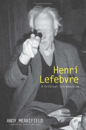 Henri Lefebvre A Critical Introduction New Edition Andy Merrifield