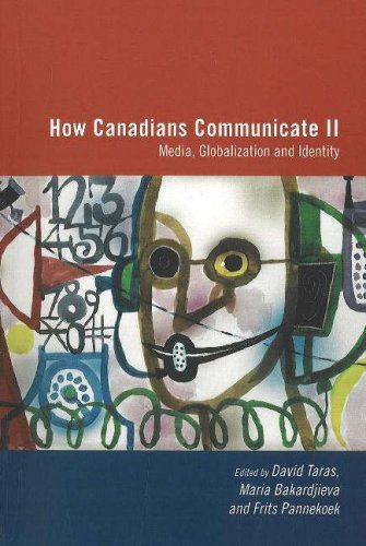 How Canadians Communicate Ii Media Globalization And Identity No 2 1st Canadian David Taras